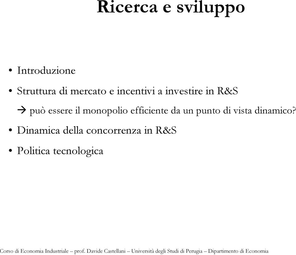 può essere il monopolio efficiente da un punto