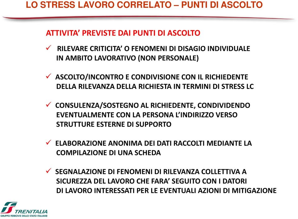 CONDIVIDENDO EVENTUALMENTE CON LA PERSONA L INDIRIZZO VERSO STRUTTURE ESTERNE DI SUPPORTO ELABORAZIONE ANONIMA DEI DATI RACCOLTI MEDIANTE LA COMPILAZIONE DI UNA