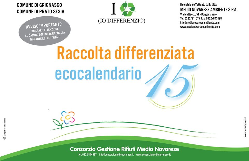 p.A. Via Matteotti, - Borgomanero Tel. 0/ Fax. 0/ info@medionovareseambiente.com www.medionovareseambiente.com Stampato su carta riciclata www.