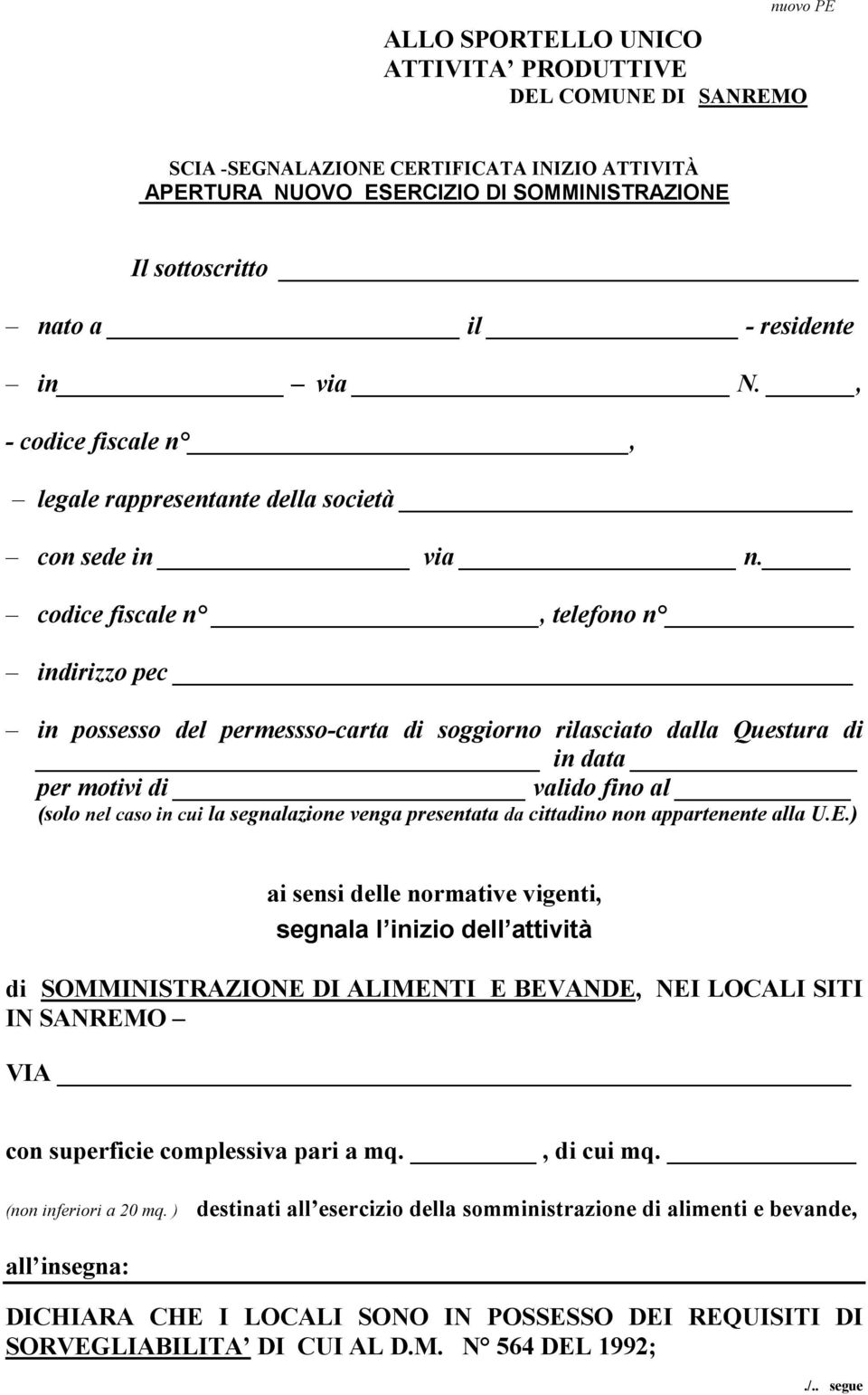 codice fiscale n, telefono n indirizzo pec in possesso del permessso-carta di soggiorno rilasciato dalla Questura di in data per motivi di valido fino al (solo nel caso in cui la segnalazione venga