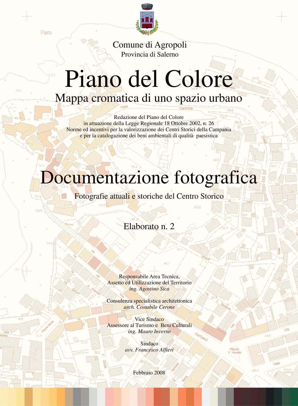 fotografica Fotografie attuali e storiche del Centro Storico Elaborato n. 2 Responsabile Area Tecnica, Assetto ed Utilizzazione del Territorio ing.