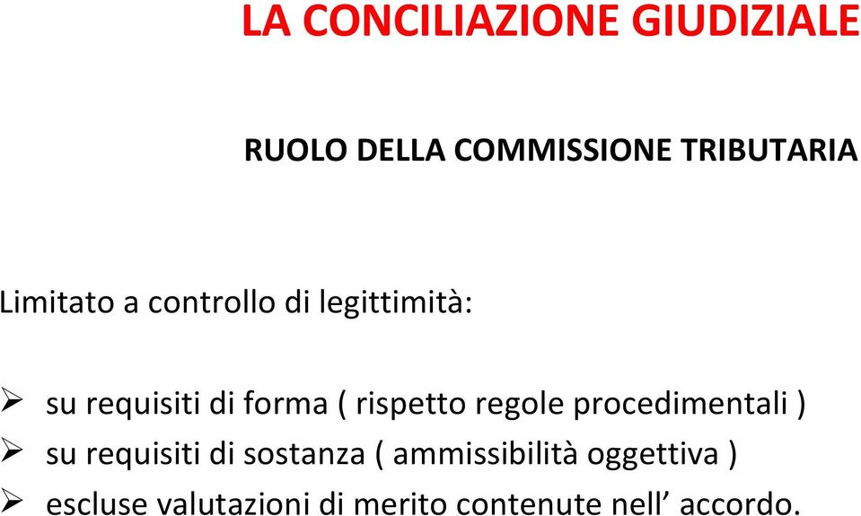 procedimentali ) su requisiti di sostanza ( ammissibilità