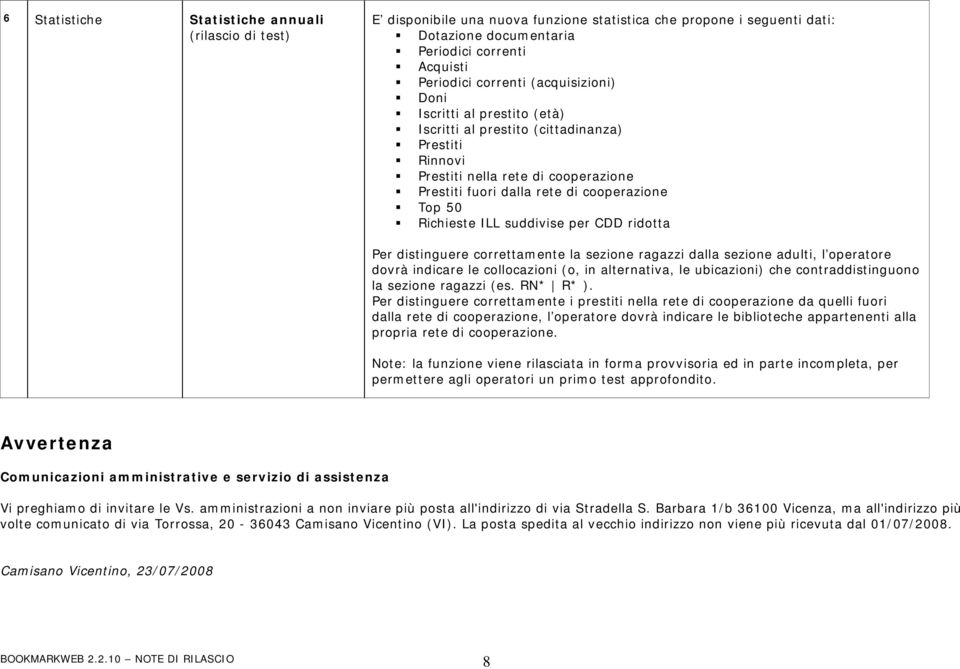 suddivise per CDD ridotta Per distinguere correttamente la sezione ragazzi dalla sezione adulti, l operatore dovrà indicare le collocazioni (o, in alternativa, le ubicazioni) che contraddistinguono