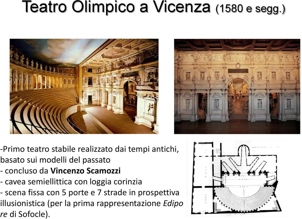 passato - concluso da Vincenzo Scamozzi - cavea semiellittica con loggia