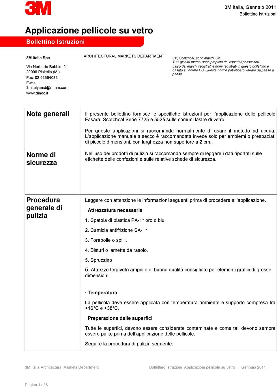 L uso dei marchi registrati e nomi registrati in questo bollettino è basato su norme US. Queste norme potrebbero variare da paese a paese.