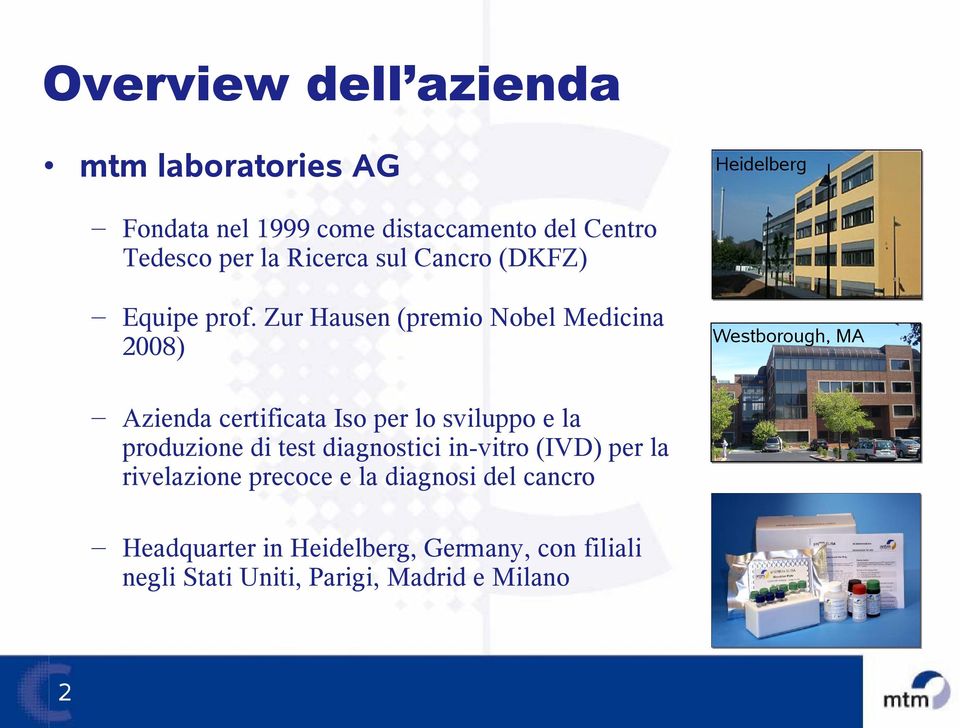 Zur Hausen (premio Nobel Medicina 2008) Azienda certificata Iso per lo sviluppo e la produzione di test