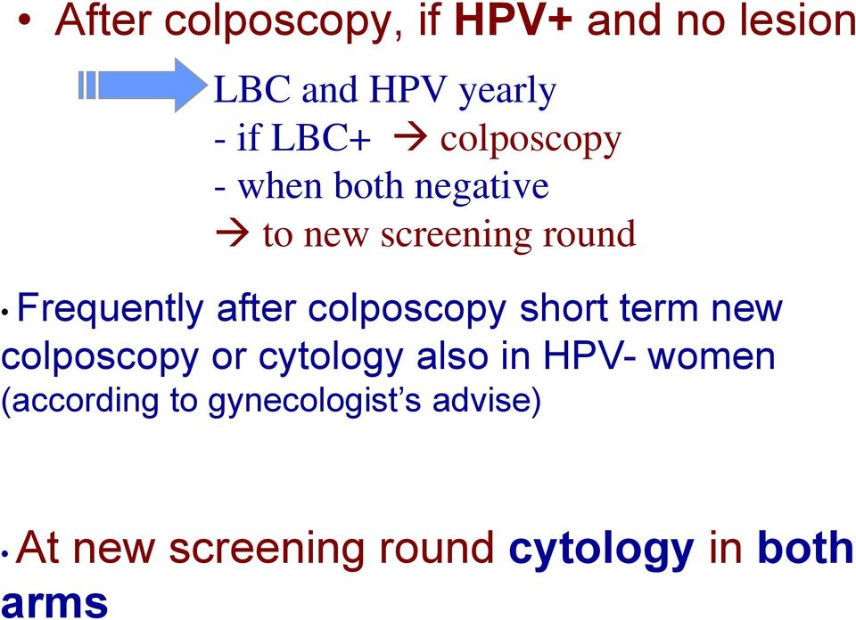 colposcopy short term new colposcopy or cytology also in HPV- women