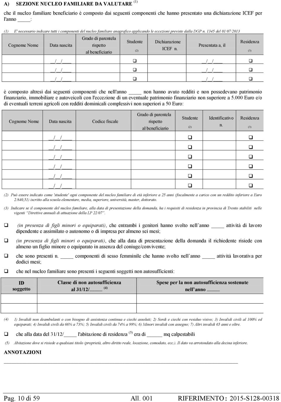 1345 del 01/07/2013 Grado di parentela Cognome Nome Data nascita rispetto al beneficiario Studente Dichiarazione (2) ICEF n.