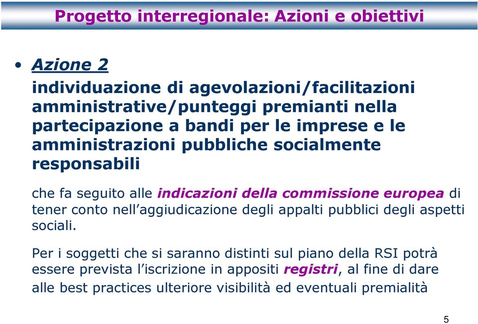 commissione europea di tener conto nell aggiudicazione degli appalti pubblici degli aspetti sociali.