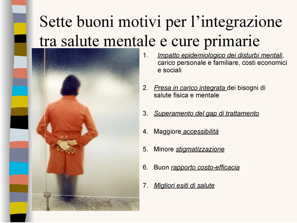 sociali 2. Presa in carico integrata dei bisogni di salute fisica e mentale 3.