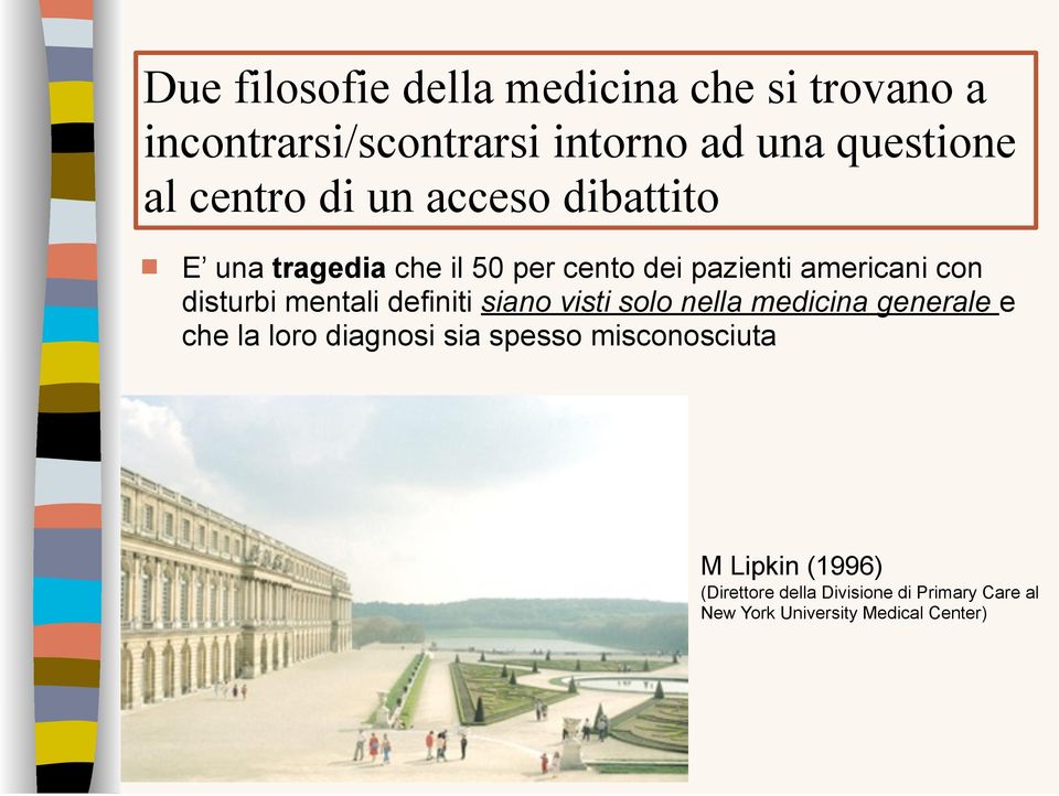 mentali definiti siano visti solo nella medicina generale e che la loro diagnosi sia spesso