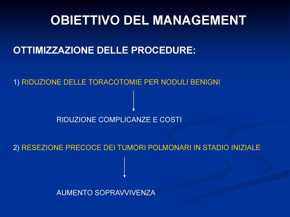 BENIGNI RIDUZIONE COMPLICANZE E COSTI 2) RESEZIONE