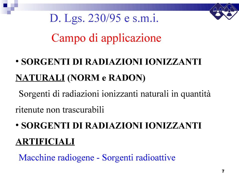 (NORM e RADON) Sorgenti di radiazioni ionizzanti naturali in