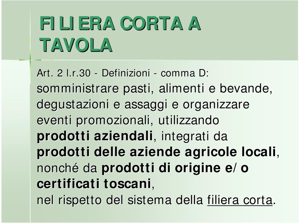 assaggi e organizzare eventi promozionali, utilizzando prodotti aziendali,, integrati