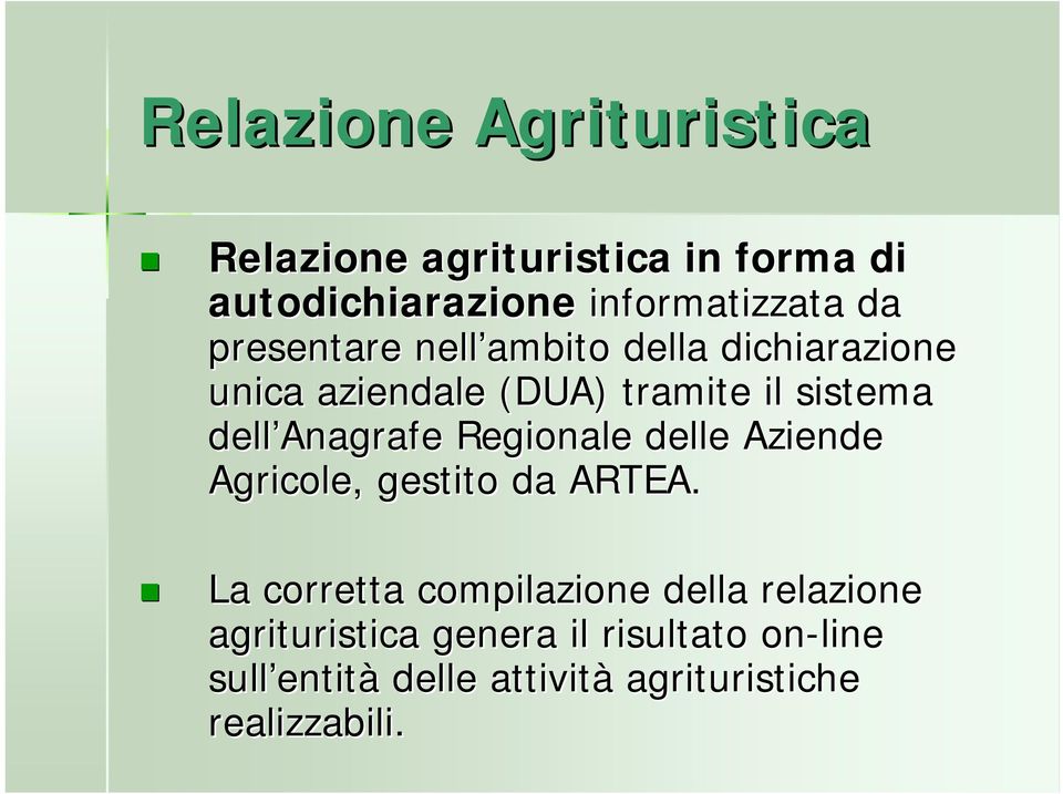 Regionale delle Aziende Agricole, gestito da ARTEA.