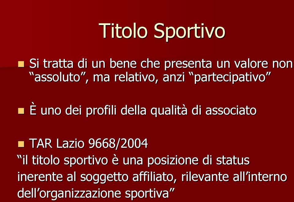 associato TAR Lazio 9668/2004 il titolo sportivo è una posizione di status