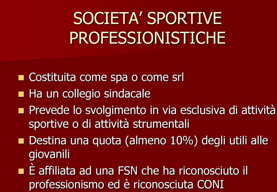 o di attività strumentali Destina una quota (almeno 10%) degli utili alle