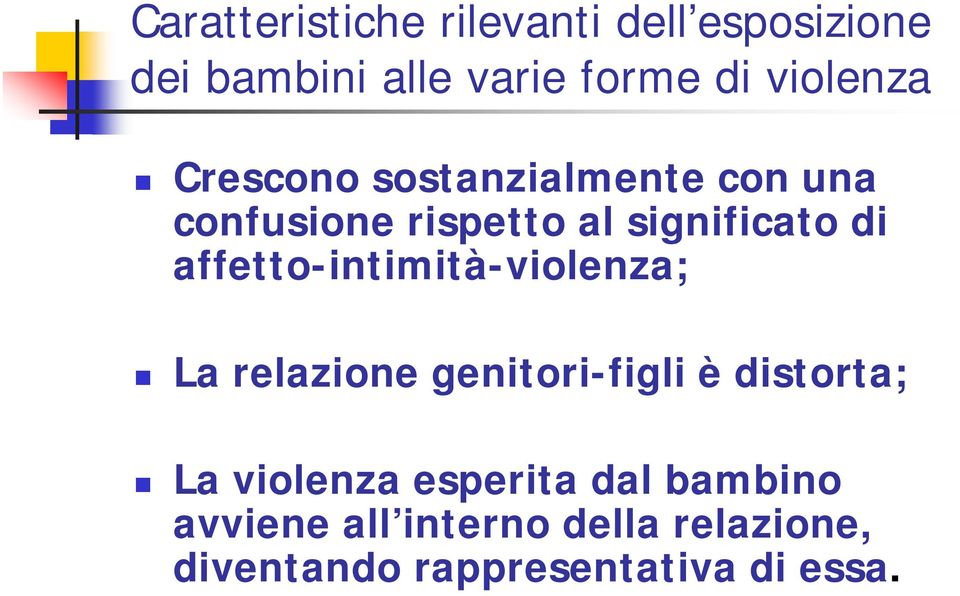 affetto-intimità-violenza; La relazione genitori-figli è distorta; La violenza