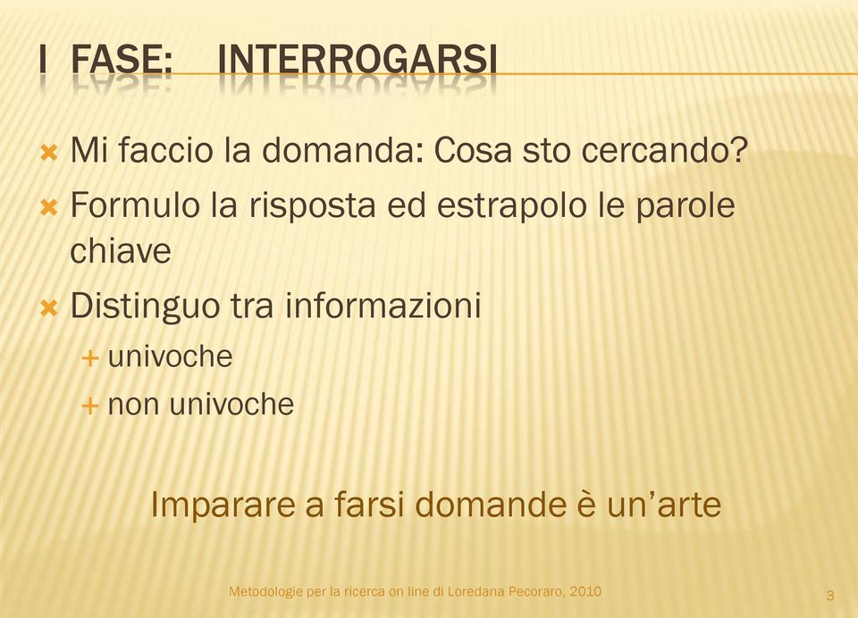 informazioni univoche non univoche Imparare a farsi domande è un