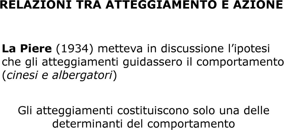 guidassero il comportamento (cinesi e albergatori) Gli