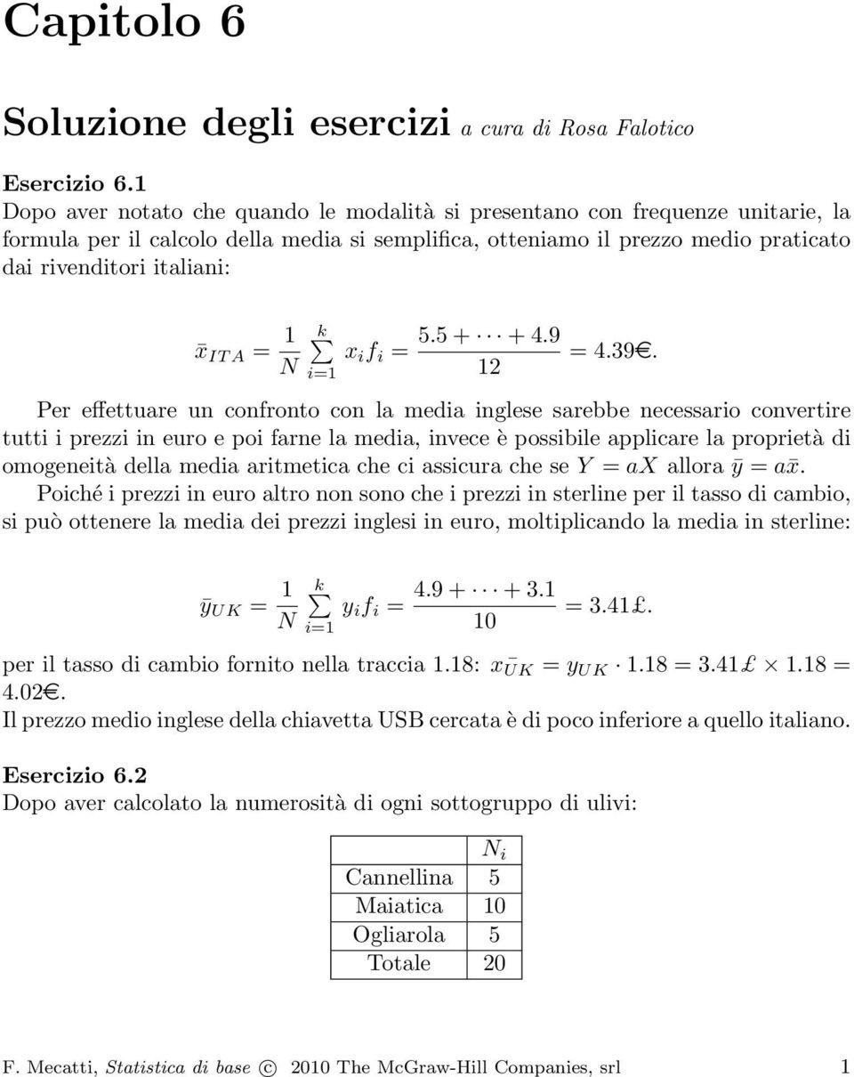 A = 1 x i f i = 5.5 + + 4.9 12 = 4.39e.