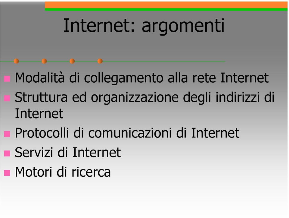 indirizzi di Internet Protocolli di comunicazioni