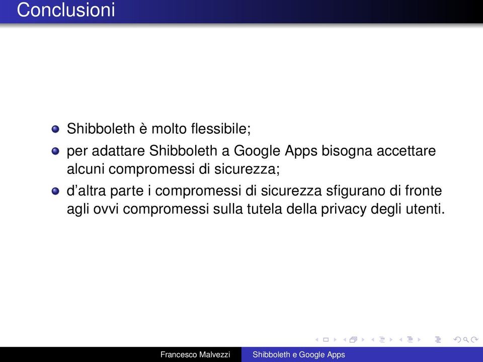 di sicurezza; d altra parte i compromessi di sicurezza