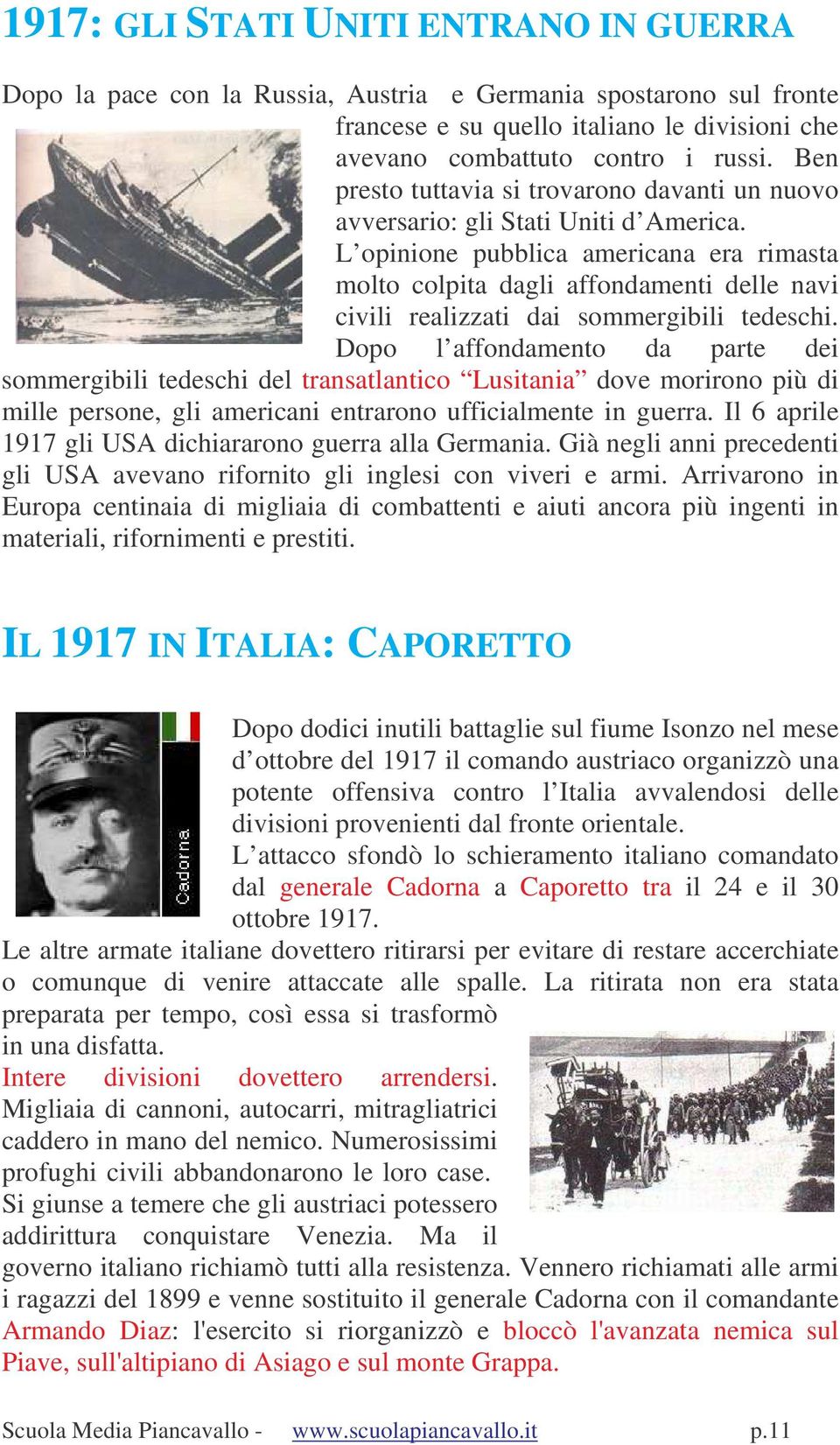 L opinione pubblica americana era rimasta molto colpita dagli affondamenti delle navi civili realizzati dai sommergibili tedeschi.