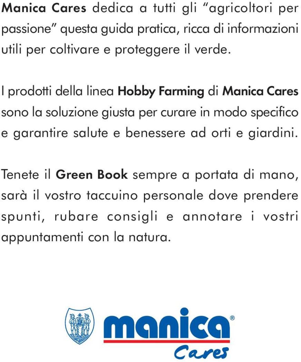 I prodotti della linea Hobby Farming di Manica Cares sono la soluzione giusta per curare in modo specifico e