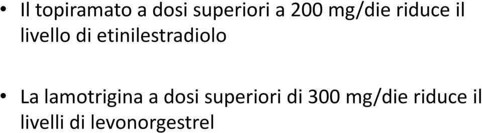 etinilestradiolo La lamotrigina a dosi