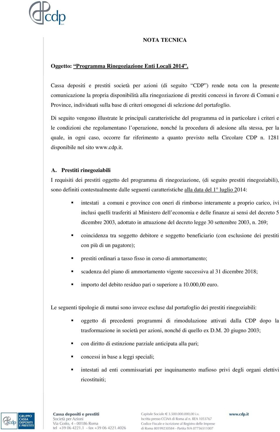 Province, individuati sulla base di criteri omogenei di selezione del portafoglio.