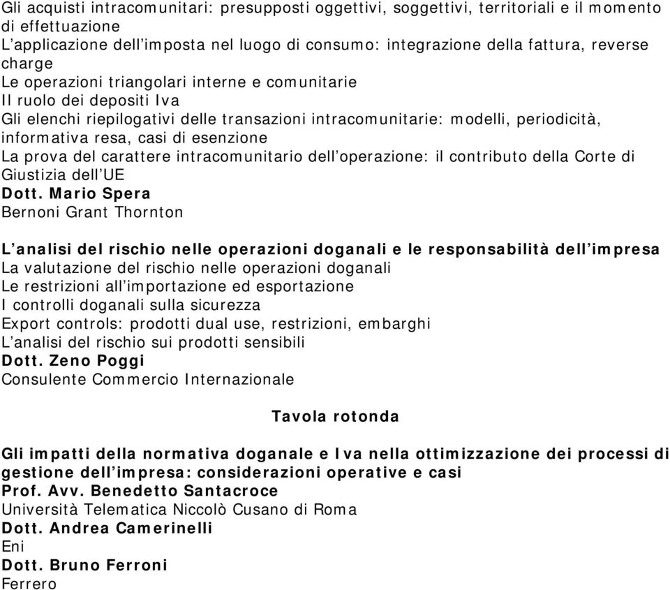 esenzione La prova del carattere intracomunitario dell operazione: il contributo della Corte di Giustizia dell UE Dott.