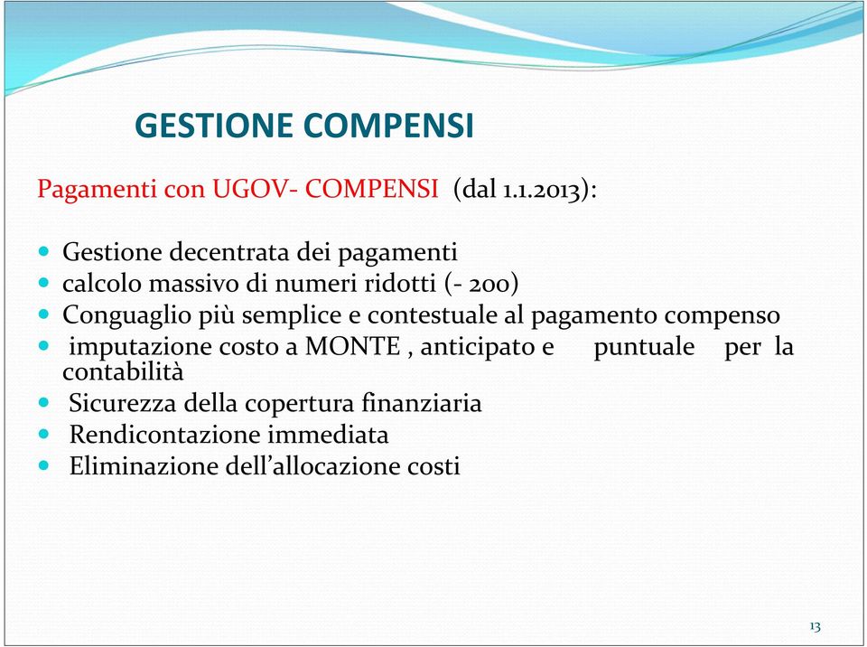 Conguaglio più semplice e contestuale al pagamento compenso imputazione costo a MONTE,