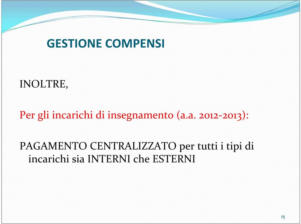 2013): PAGAMENTO CENTRALIZZATO per