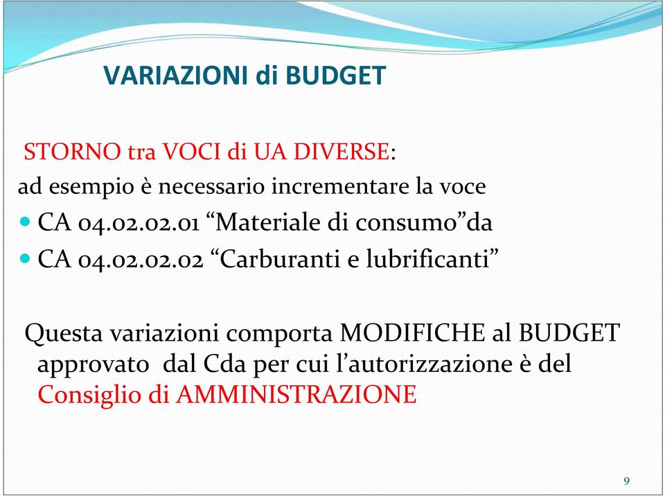 02.01 Materiale di consumo da CA 04.02.02.02 Carburanti e lubrificanti