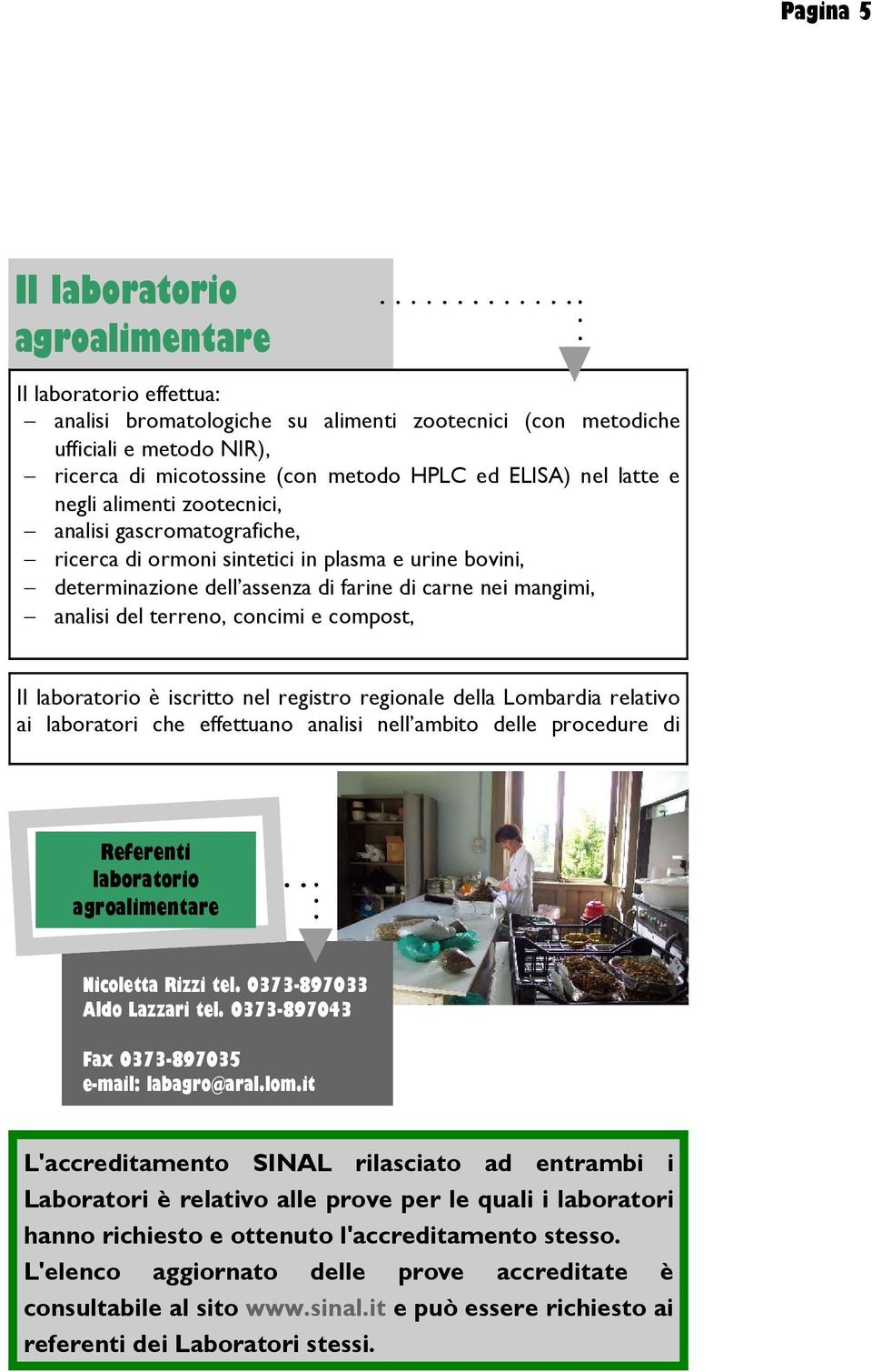 terreno, concimi e compost, Il laboratorio è iscritto nel registro regionale della Lombardia relativo ai laboratori che effettuano analisi nell ambito delle procedure di Referenti laboratorio