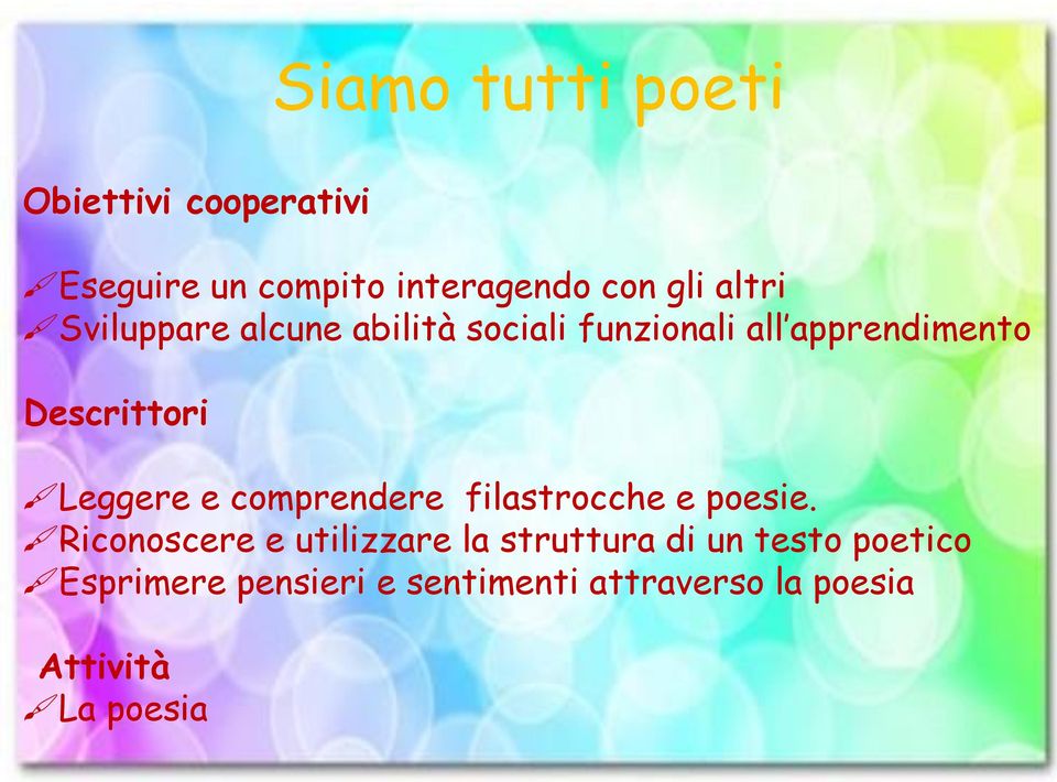 comprendere filastrocche e poesie.