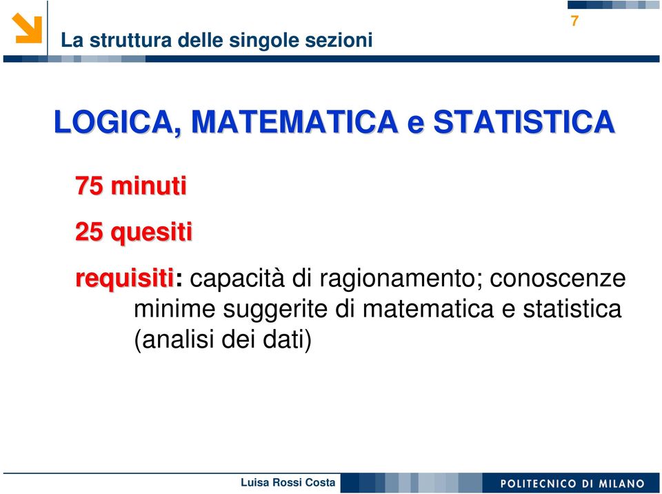 requisiti: capacità di ragionamento; conoscenze