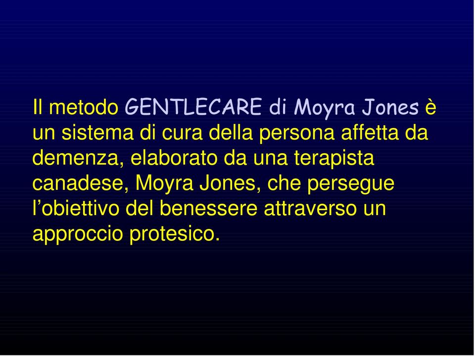 una terapista canadese, Moyra Jones, che persegue l