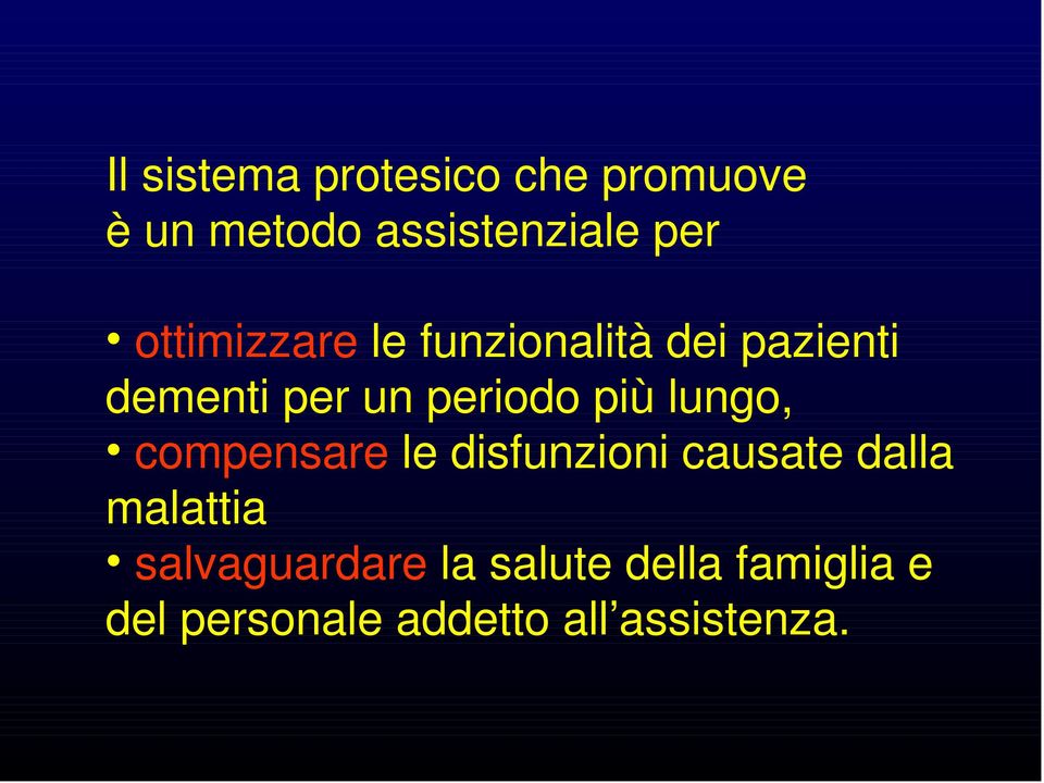 più lungo, compensare le disfunzioni causate dalla malattia