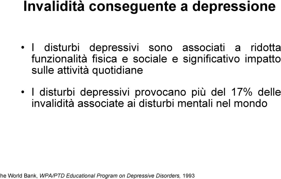 disturbi depressivi provocano più del 17% delle invalidità associate ai disturbi