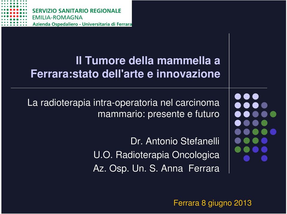 mammario: presente e futuro Dr. Antonio Stefanelli U.O.