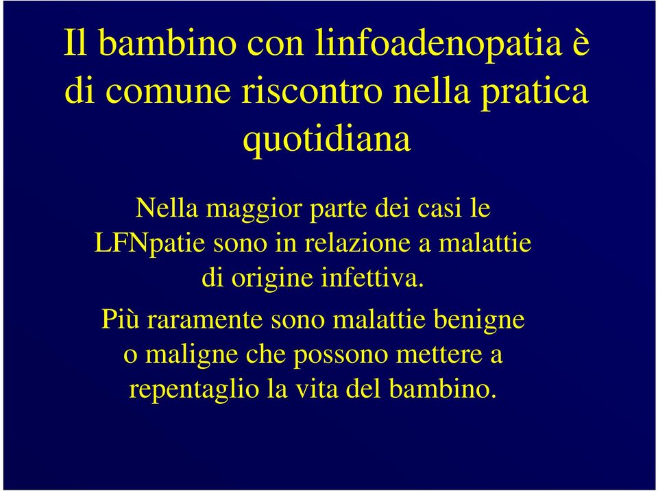 relazione a malattie di origine infettiva.