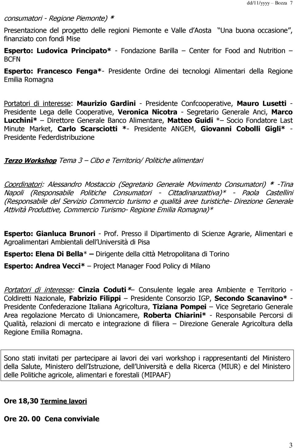 Presidente Confcooperative, Mauro Lusetti - Presidente Lega delle Cooperative, Veronica Nicotra - Segretario Generale Anci, Marco Lucchini* Direttore Generale Banco Alimentare, Matteo Guidi * Socio