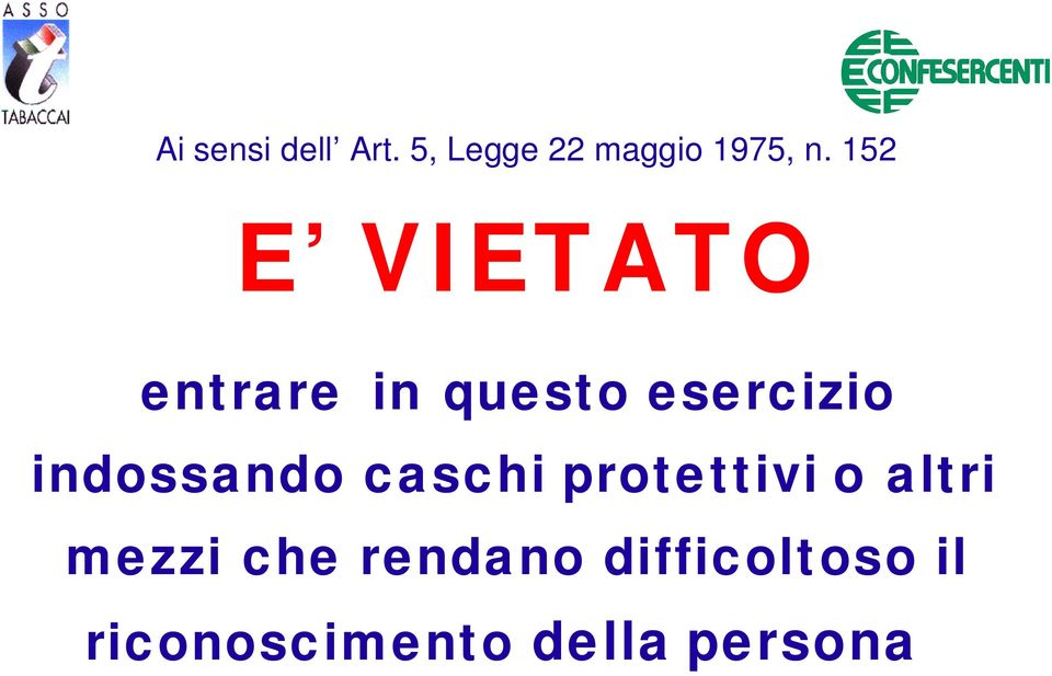 indossando caschi protettivi o altri mezzi che