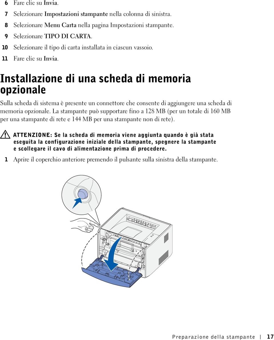 Installazione di una scheda di memoria opzionale Sulla scheda di sistema è presente un connettore che consente di aggiungere una scheda di memoria opzionale.