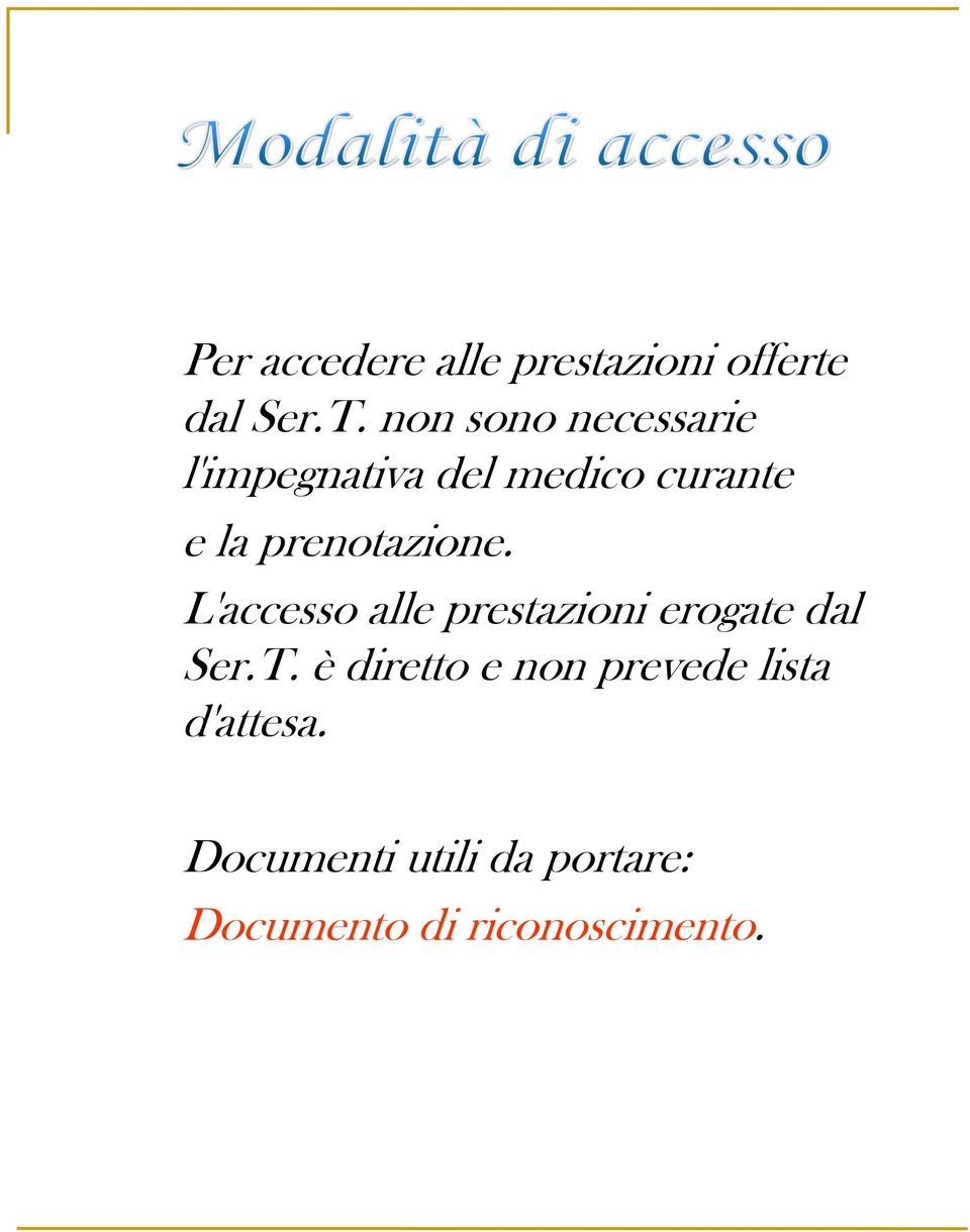 prenotazione. L'accesso alle prestazioni erogate dal Ser.T.