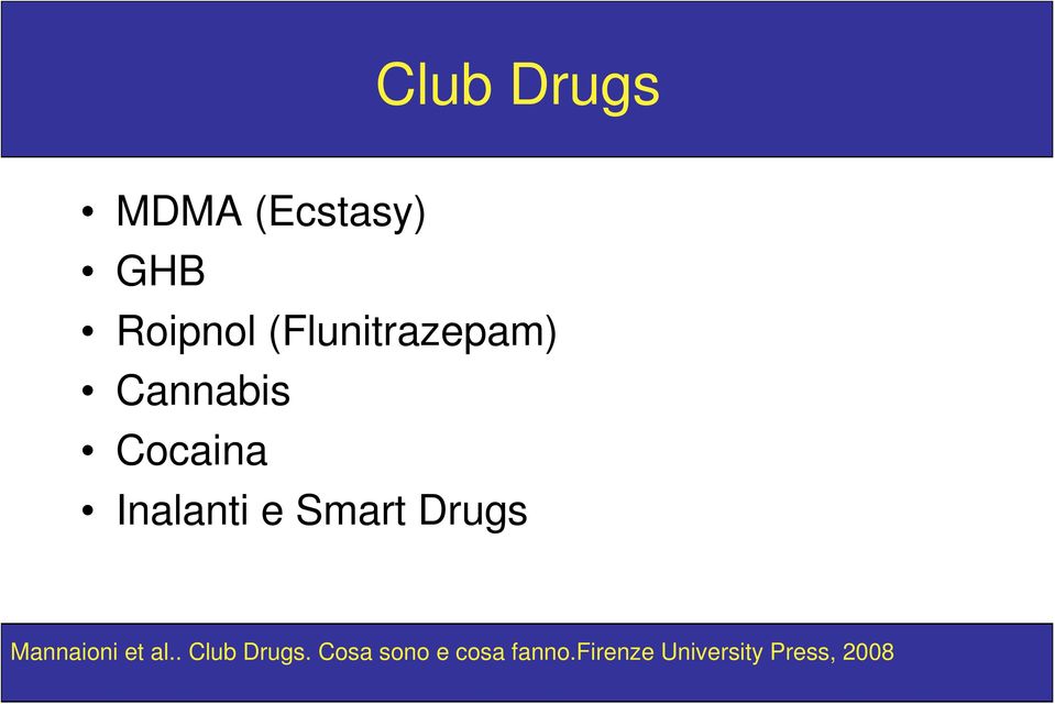 Smart Drugs Mannaioni et al.. Club Drugs.