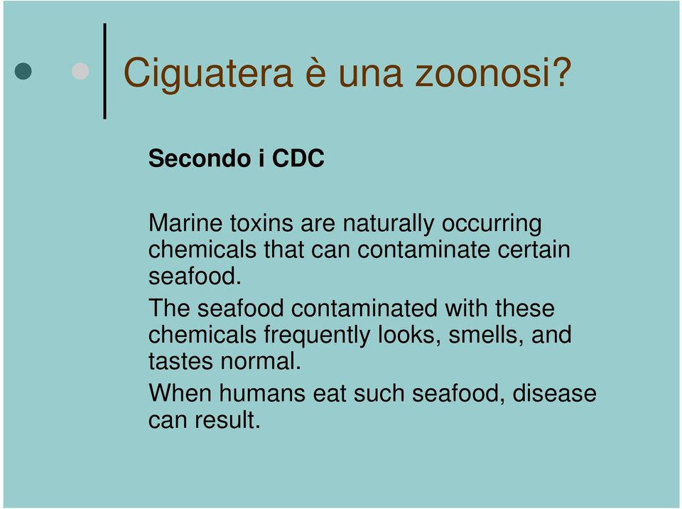 can contaminate certain seafood.