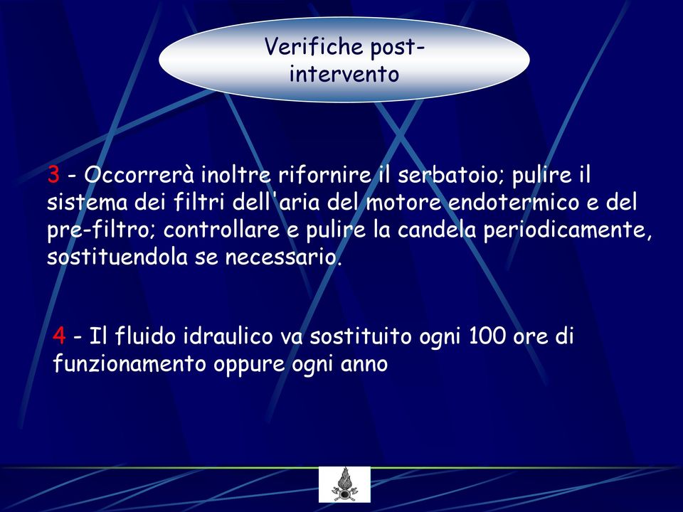 controllare e pulire la candela periodicamente, sostituendola se necessario.